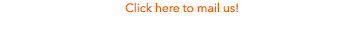 Click here to mail us 