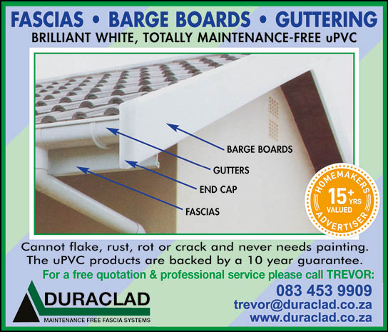 Duraclad - Gutter and Fascias Contractor in Cape Town   HOMEMAKERS CAPE TOWN November 2021 Magazine  Home Improvement Suppliers and Contractors  Fascias, barge boards and guttering  Brilliant white, totally maintenance free upvc material  Cannot flake, rust, rot or crack and never needs painting  The upvc products are backed by a 10 year guarantee  https:  www homemakersonline co za listings duraclad-maintenance-free-fascia-systems 