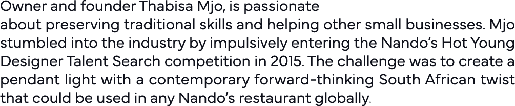 Owner and founder Thabisa Mjo, is passionate about preserving traditional skills and helping other small businesses     