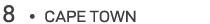 8 • CAPE TOWN