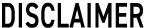 DISCLAIMER
