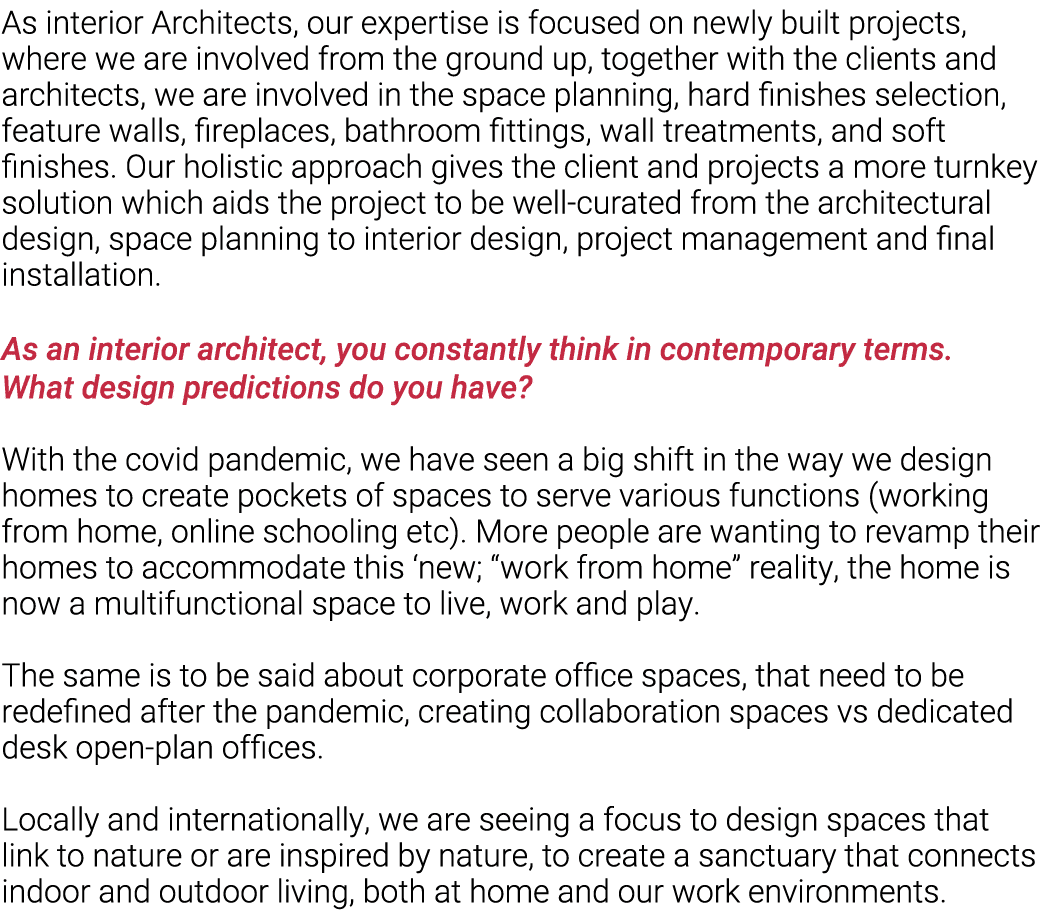 As interior Architects, our expertise is focused on newly built projects, where we are involved from the ground up, t   