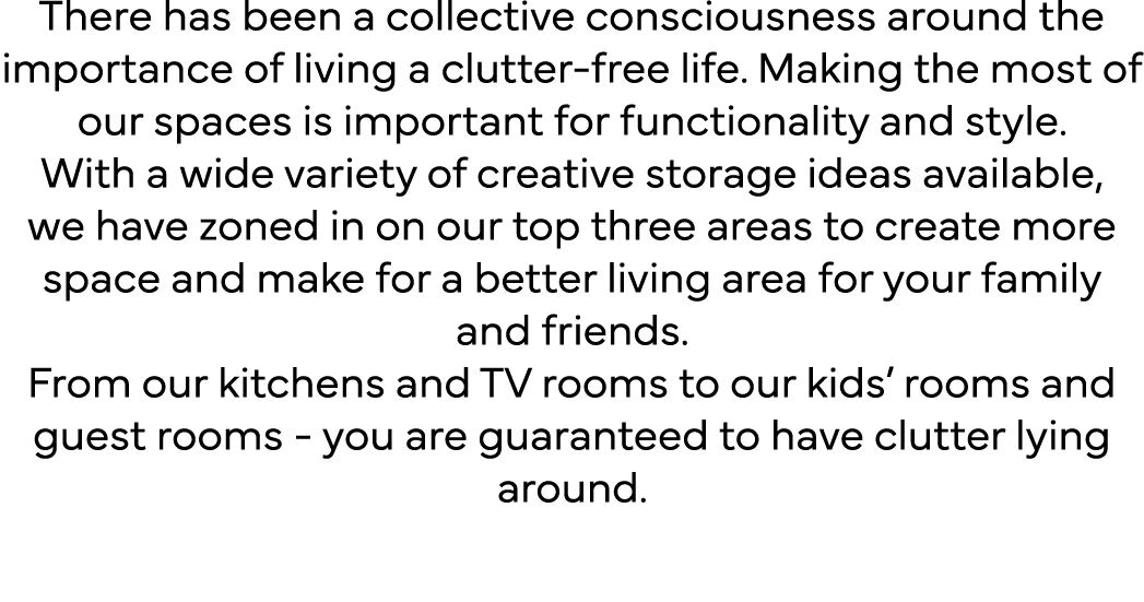 There has been a collective consciousness around the importance of living a clutter-free life  Making the most of our   