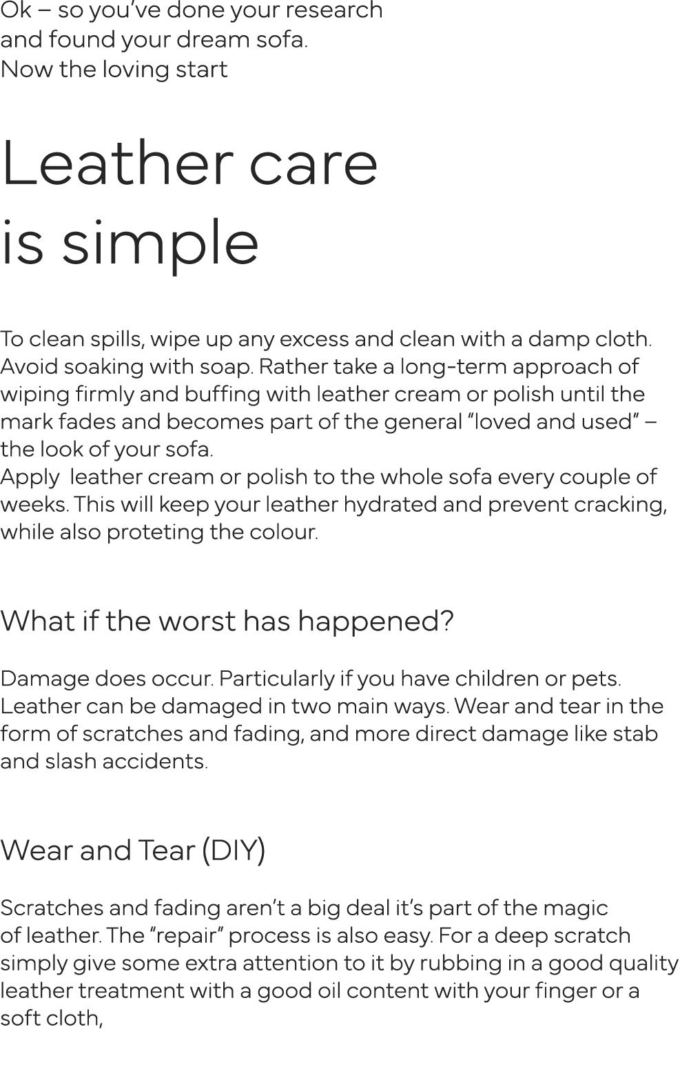 Ok   so you ve done your research and found your dream sofa  Now the loving start Leather care is simple  To clean sp   