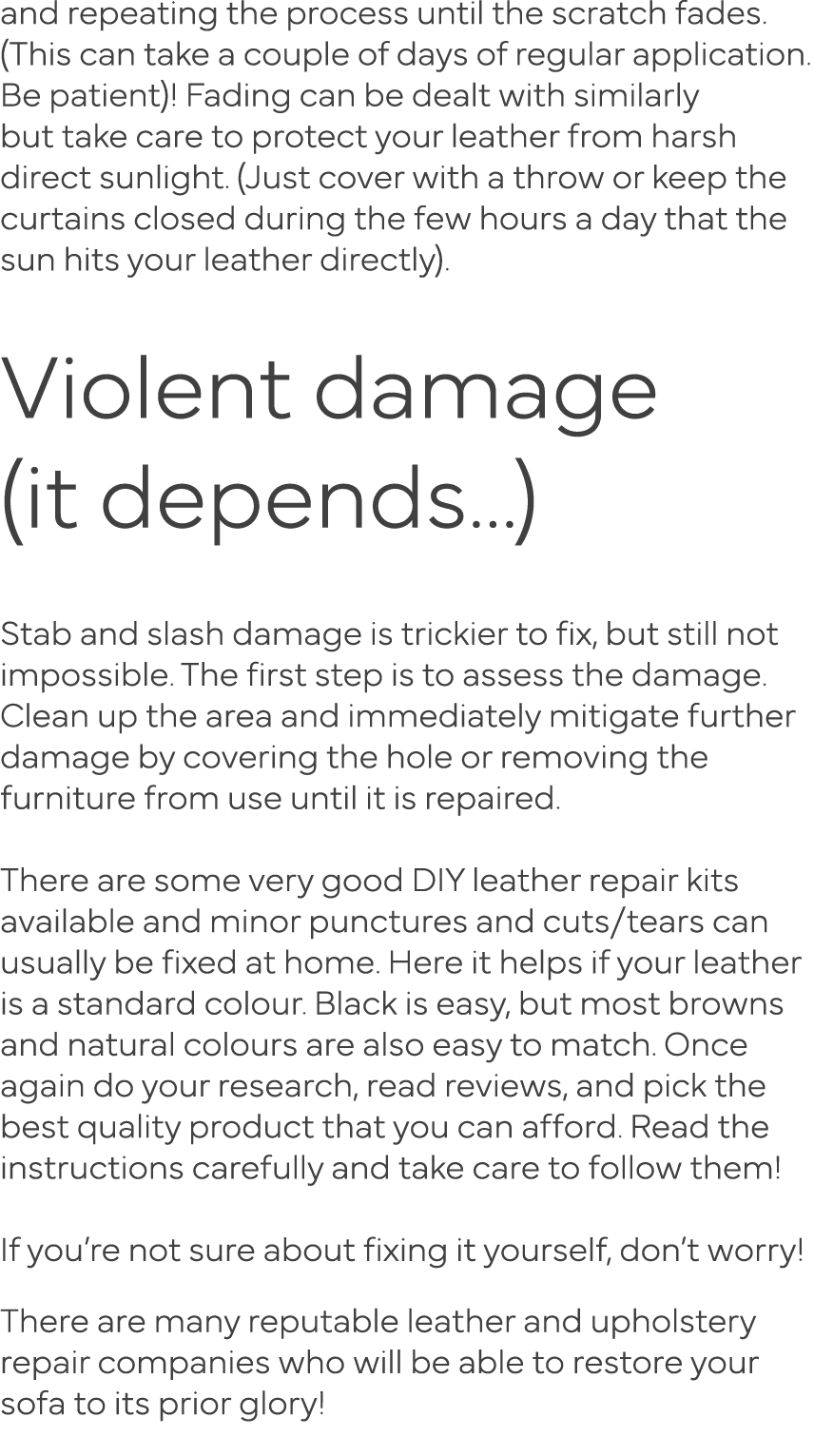 and repeating the process until the scratch fades  (This can take a couple of days of regular application  Be patient   