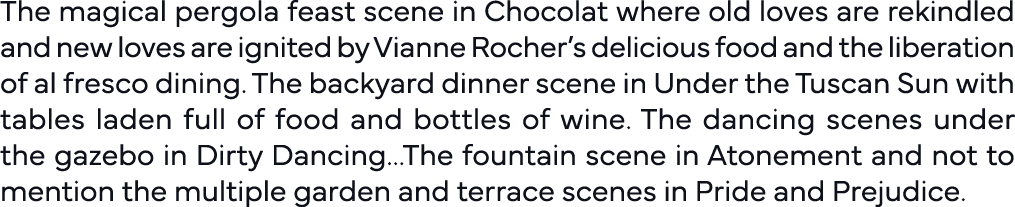 The magical pergola feast scene in Chocolat where old loves are rekindled and new loves are ignited by Vianne Rocher    