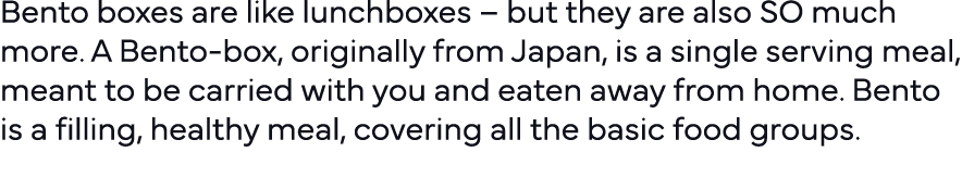 Bento boxes are like lunchboxes   but they are also SO much more  A Bento-box, originally from Japan, is a single ser   