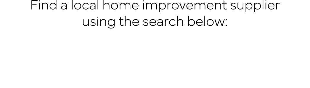Find a local home improvement supplier using the search below:
