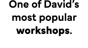 One of David s most popular workshops 