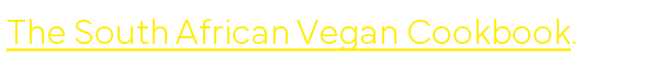 The South African Vegan Cookbook  