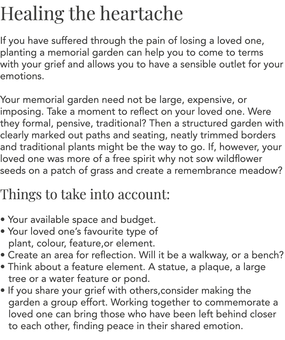 Healing the heartache  If you have suffered through the pain of losing a loved one, planting a memorial garden can he   