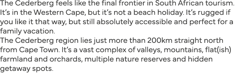 The Cederberg feels like the final frontier in South African tourism  It s in the Western Cape, but it s not a beach    