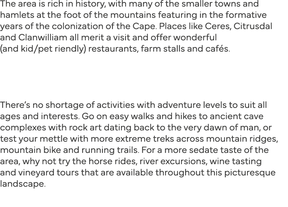 The area is rich in history, with many of the smaller towns and hamlets at the foot of the mountains featuring in the   