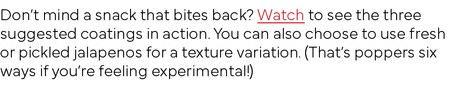 Don t mind a snack that bites back  Watch to see the three suggested coatings in action  You can also choose to use f   
