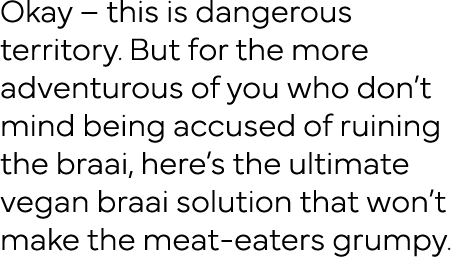 Okay   this is dangerous territory  But for the more adventurous of you who don t mind being accused of ruining the b   