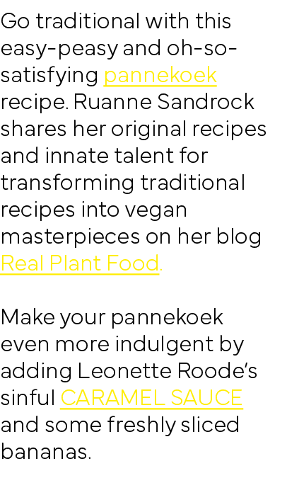 Go traditional with this easy-peasy and oh-so-satisfying pannekoek recipe  Ruanne Sandrock shares her original recipe   