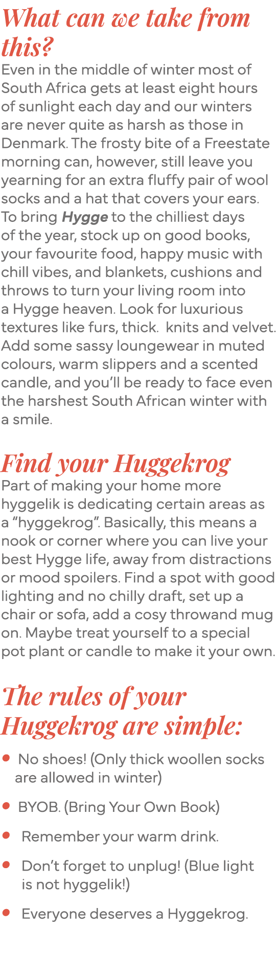 What can we take from this   Even in the middle of winter most of South Africa gets at least eight hours of sunlight    