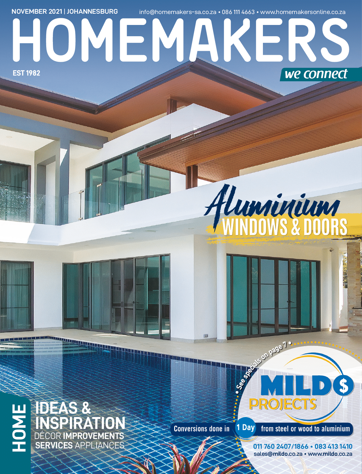 MILDO -  ALUMINIUM WINDOWS AND DOORS MANUFACTURER IN JOHANNESBURG Conversions from steel or wooden windows to aluminium windows done in one day  Tel: 0117602407 or Tel:0117601866 Email: sales mildo co za Website: www mildo co za https:  www homemakersonline co za listings mildo-projects  Homemakers Johannesburg November 2021 Magazine