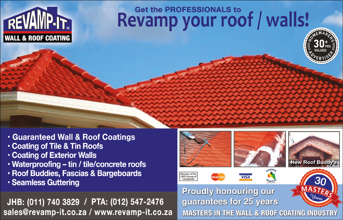 REVAMP-IT - ROOF AND WALL COATING SPECIALISTS IN JOHANNESBURG November 2021 johannesburg HOMEMAKERS Home Improvement Supplier Magazine  Guaranteed wall and roof coatings  Coating of tile and tin roofs  Coating of exterior walls  Waterproofing of tin tile concrete roofs  Roof buddies, fascias and bargeboards  Seamless guttering https:  www homemakersonline co za listings revamp-it-wall-and-roof-coating 