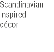 Scandinavian inspired décor 
