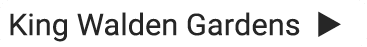King Walden Gardens u