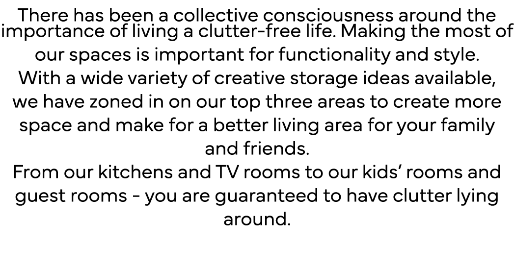 There has been a collective consciousness around the importance of living a clutter-free life  Making the most of our   