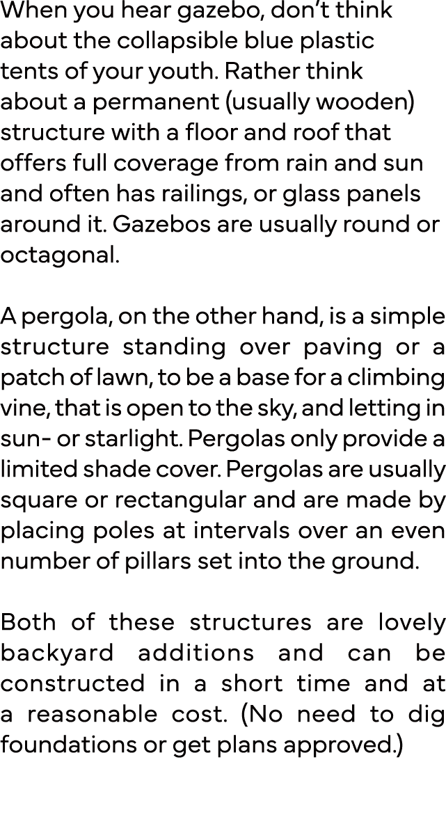 When you hear gazebo, don t think about the collapsible blue plastic tents of your youth  Rather think about a perman   