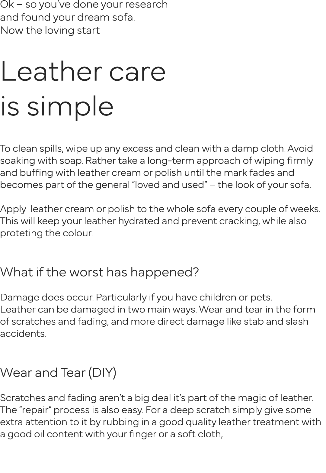 Ok   so you ve done your research and found your dream sofa  Now the loving start Leather care is simple  To clean sp   