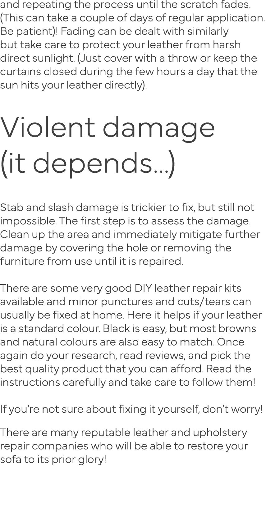 and repeating the process until the scratch fades  (This can take a couple of days of regular application  Be patient   