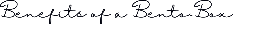 Benefits of a Bento-Box