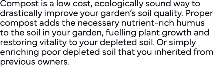 Compost is a low cost, ecologically sound way to drastically improve your garden s soil quality  Proper compost adds    