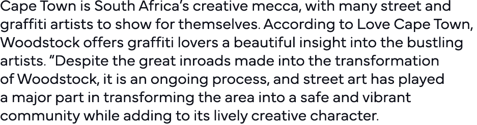 Cape Town is South Africa s creative mecca, with many street and graffiti artists to show for themselves  According t   