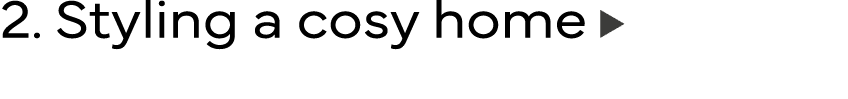 2  Styling a cosy home 