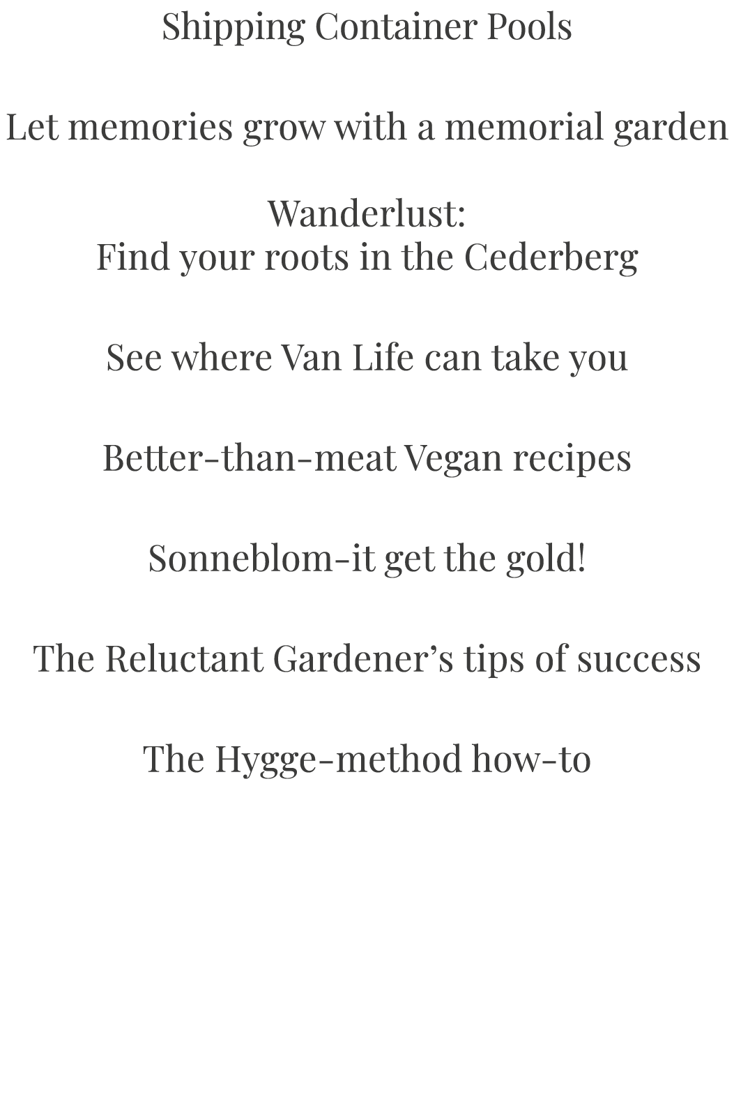 Shipping Container Pools Let memories grow with a memorial garden Wanderlust: Find your roots in the Cederberg See wh   